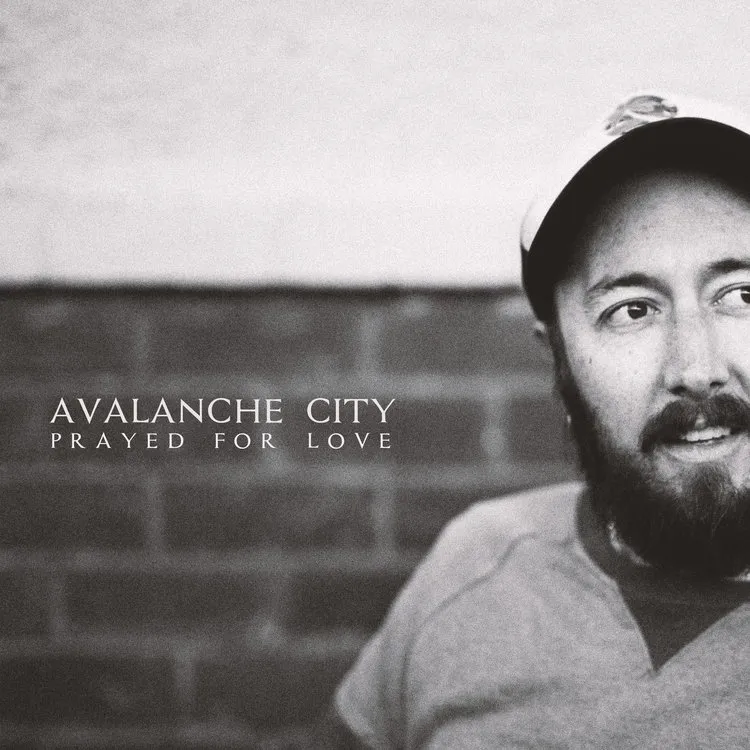 Prayed For Love by Avalanche City cover