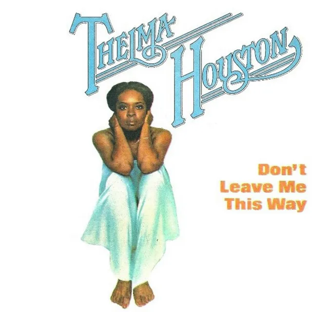 Don't Leave Me This Way by Thelma Houston cover