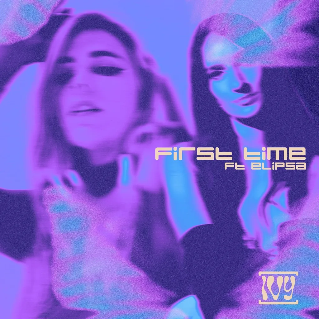 First Time by [IVY] feat. Elipsa cover