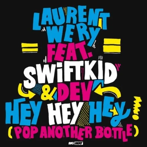 Hey Hey Hey (Pop Another Bottle) by Laurent Wery feat. Swift Kid And Dev cover