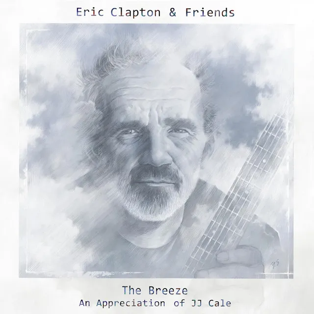 The Breeze: An Appreciation Of JJ Cale by Eric Clapton And Friends cover