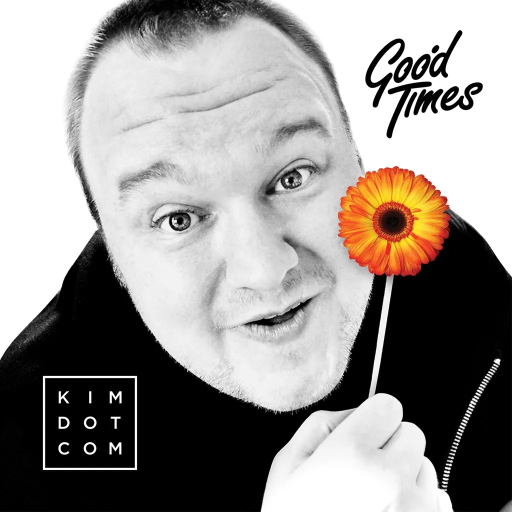 Good Times by Kim Dotcom cover