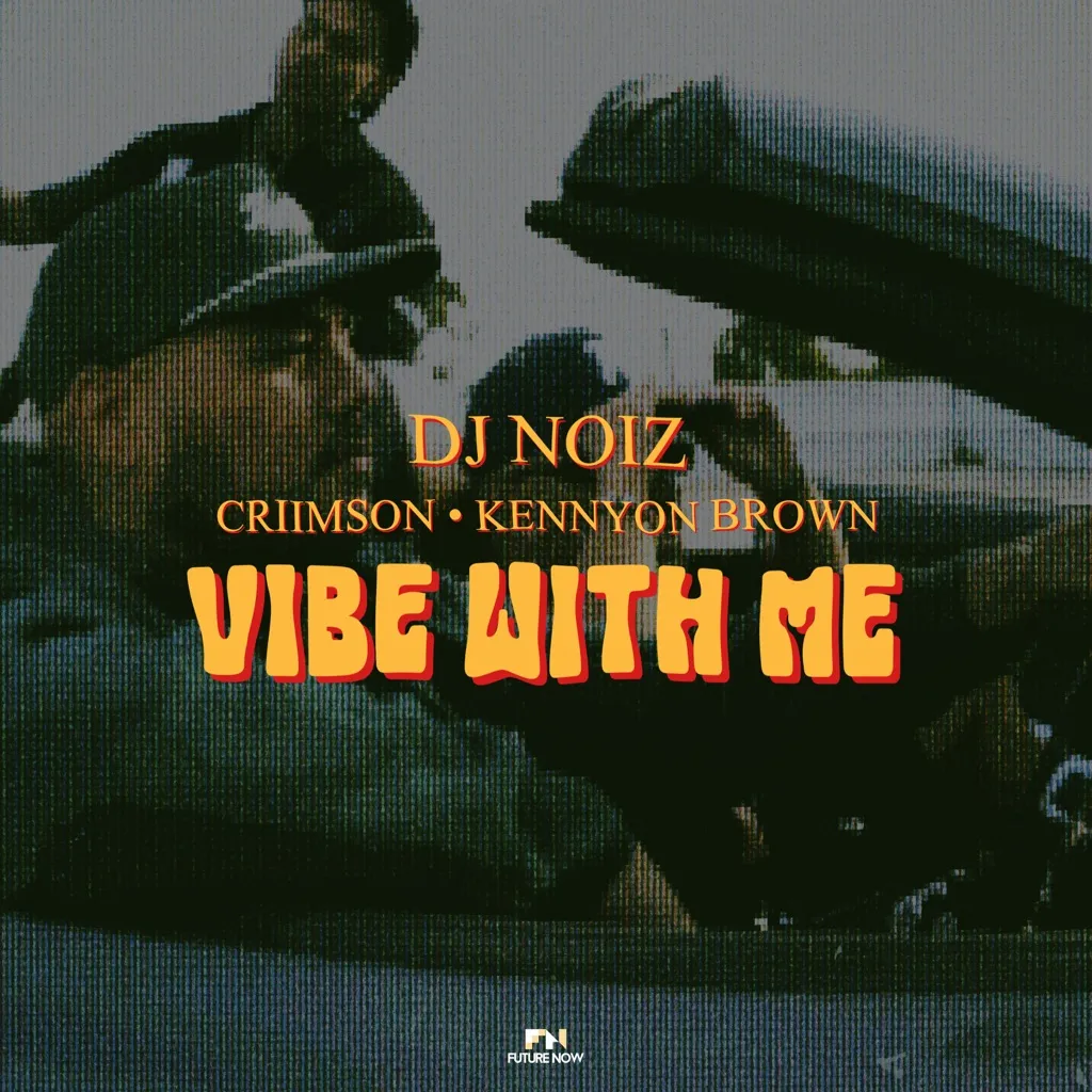 Vibe With Me by DJ Noiz, Criimson And Kennyon Brown cover