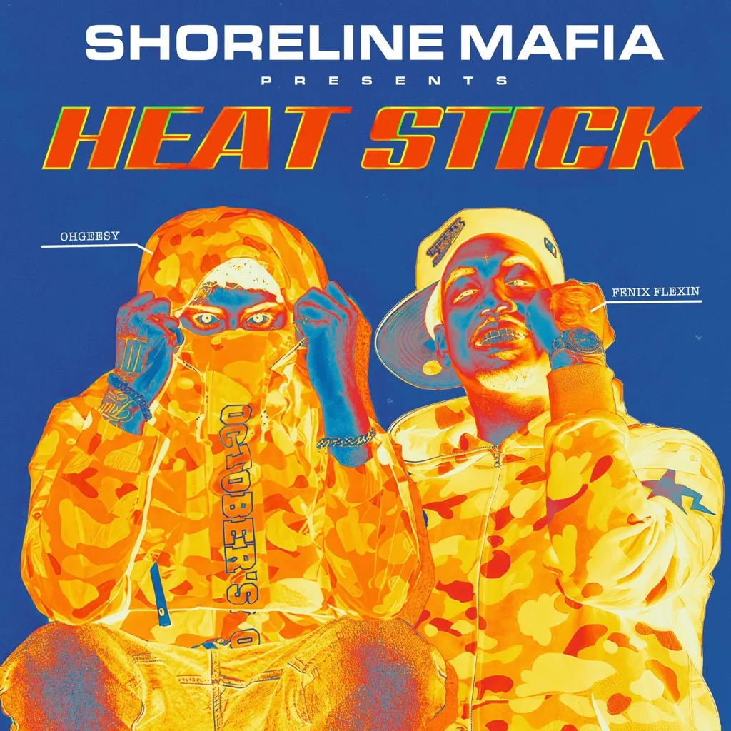 Heat Stick by Shoreline Mafia, OHGEESY And Fenix Flexin cover