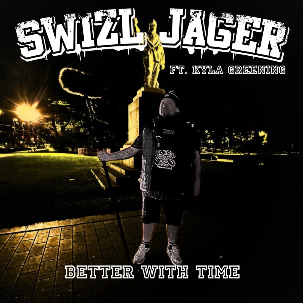 Better With Time by Swizl Jager feat. Kyla Greening cover