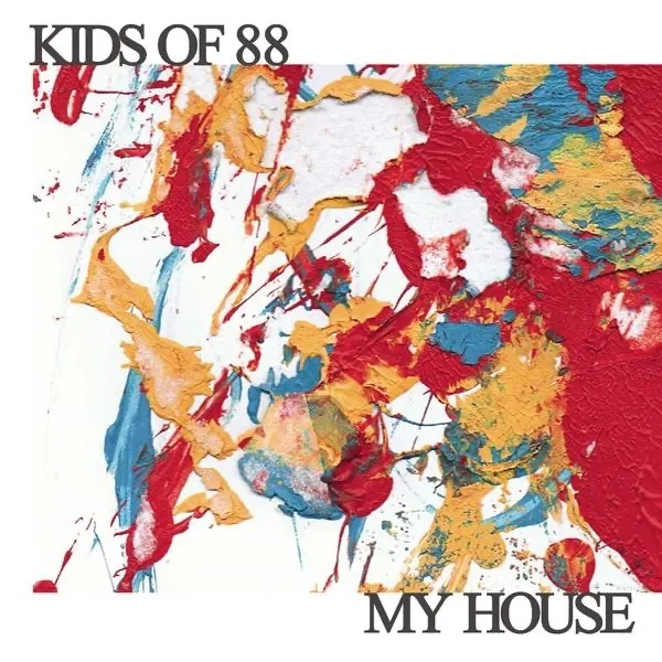 My House by Kids Of 88 cover