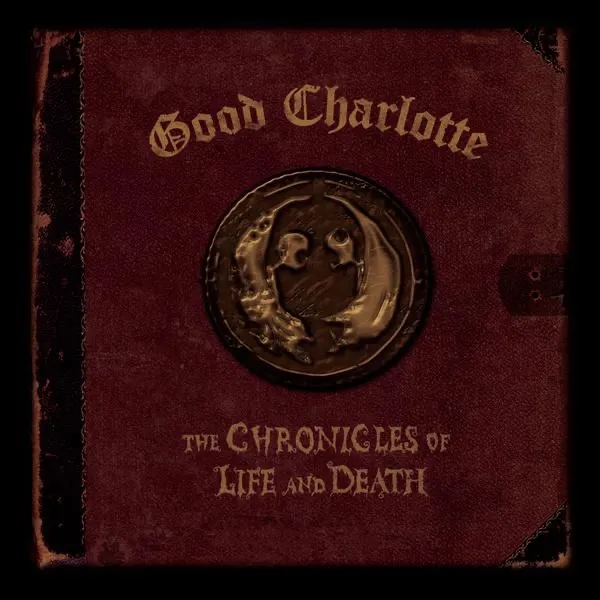 Chronicles Of Life And Death by Good Charlotte cover