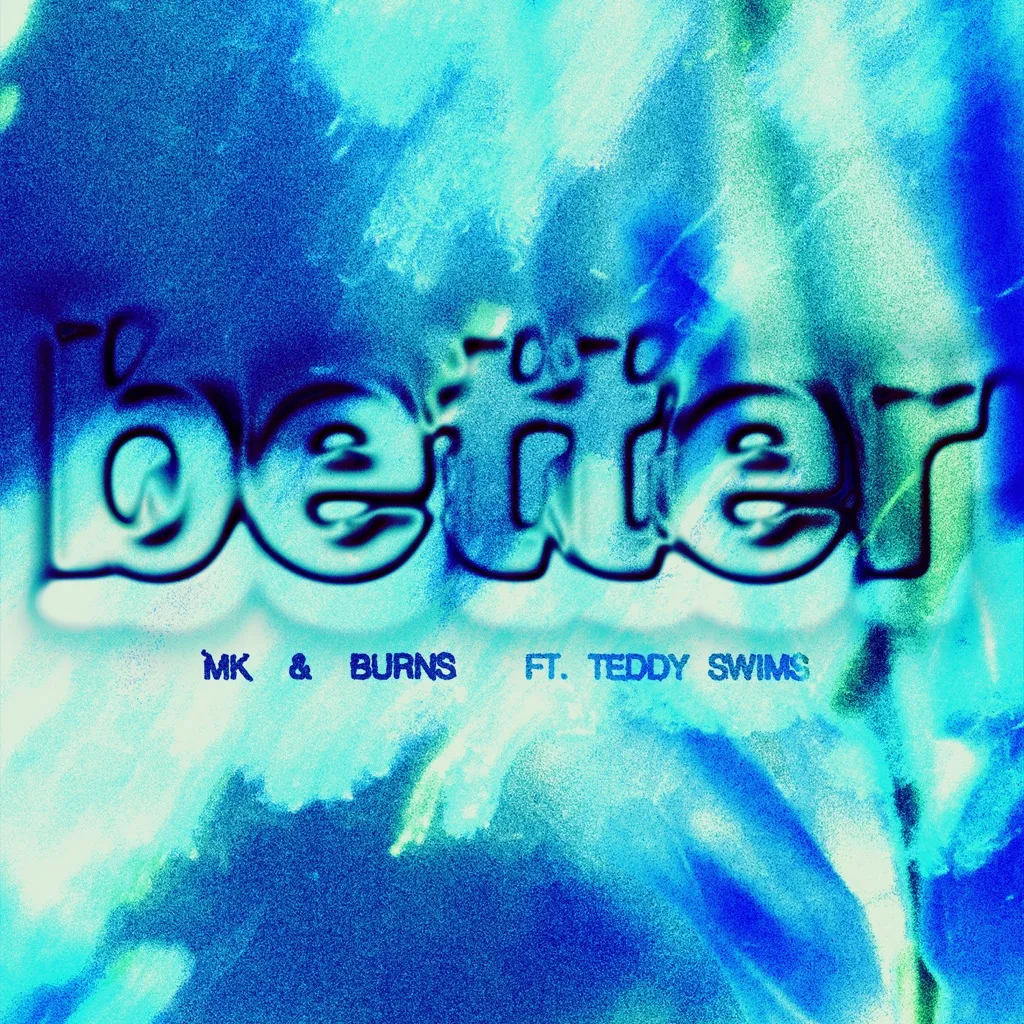 Better by MK And BURNS feat. Teddy Swims cover