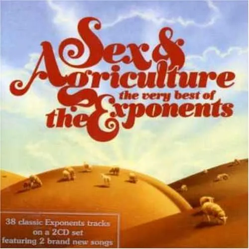 Sex And Agriculture: The Very Best Of by The Exponents cover